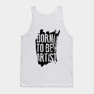 BORN TO BE ARTIST Tank Top